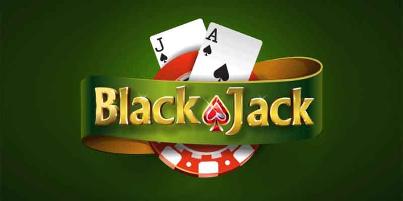 Blackjack Là Gì? - Cách Chơi Hiệu Quả Siêu Thắng Lớn