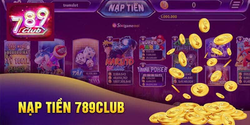 Nạp Tiền 789club - Các Bước Đơn Giản Cho Người Mới Bắt Đầu